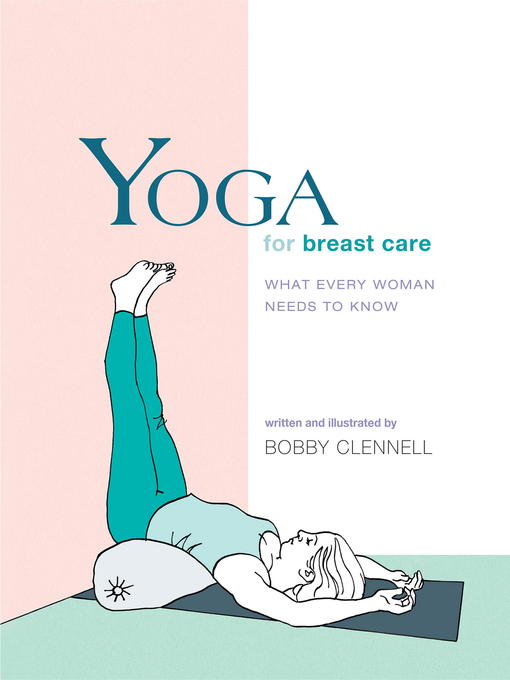 Title details for Yoga for Breast Care by Bobby Clennell - Available